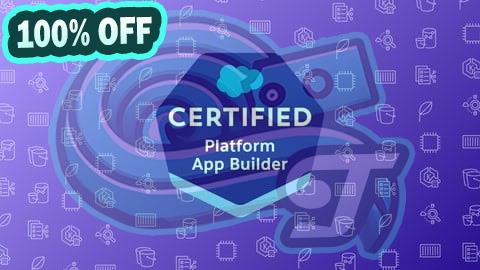 100% Free Coupon Salesforce Platform App Builder Practice Exams 2025