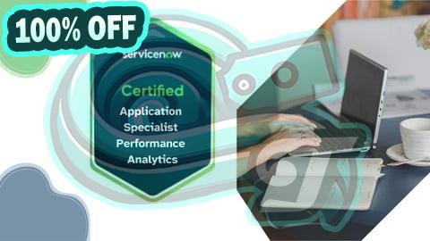100% Free Coupon ServiceNow Application Specialist Performance Analytics Prep