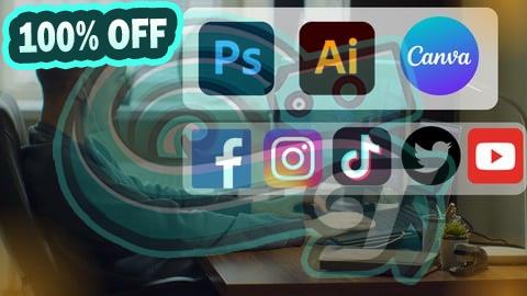 100% Free Coupon Social Media Graphics Design Masterclass with Adobe & Canva