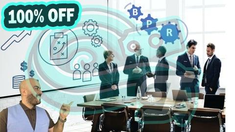 100% Free Coupon The Complete Business Process Reengineering Master Class BPR
