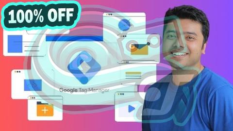 100% Free Coupon The Ultimate Google Tag Manager Course: Beginner to Advanced