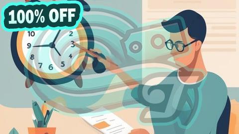 100% Free Coupon Time Management Mastery: Stress less, Work more