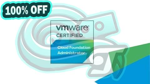100% Free Coupon VMware Cloud Foundation 5.2 Administrator Practice Exams